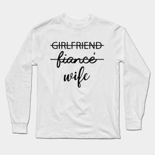 Wife - Girlfriend fiance wife Long Sleeve T-Shirt